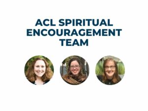 ACL Spiritual Encouragement Team